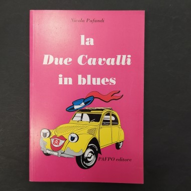 Libro La Due Cavalli in blues Nicola Pafundi 1998