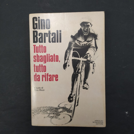 Libro Gino Bartali Tutto sbagliato, tutto da rifare Pino Ricci 1979