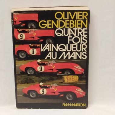 Libro Quatre fois vainquerur au mans Olivier Gendebien 1972