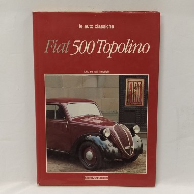 Libro Fiat 500 Topolino – Tutto su tutti i modelli Marco Bossi 1989