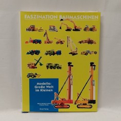 Faszination Baumaschinen Modelle: grosse Welt im kleinen Heinz-Herbert Cohrs