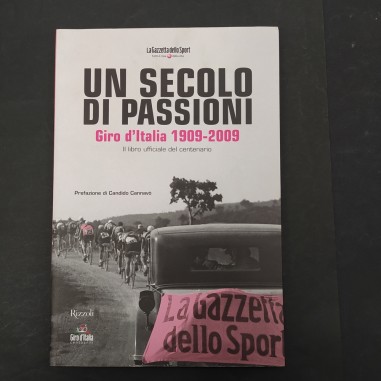 Un secolo di passioni Giro d’Italia 1909-2009 Il libro ufficiale 2009
