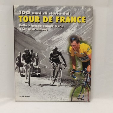 100 anni di storia del Tour de France Dallo spazzacamino Garin a Lance Armstrong