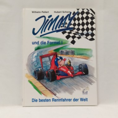Jimmy und die Formel 1 – Die besten Rennfahrer del Welt Wilhelm Pellert 1997