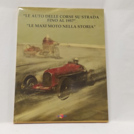 Le auto delle corse su strada fino al 1957 – Le maxi moto nella storia 2006