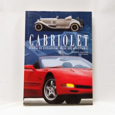 Cabriolet Storia ed evoluzione delle decappottabili G. Guzzardi, E. Rizzo 1998