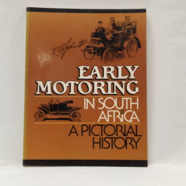 Libro Early motoring in South Africa A pictorial history R. H. Johnston 1987