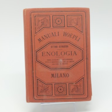 Manuale Hoepli Enologia Ottavi Strucchi  3° edizione anno 1897 - ottimo