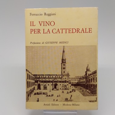 Libro Il vino per la cattedrale - Ferruccio Reggiani  - 1968