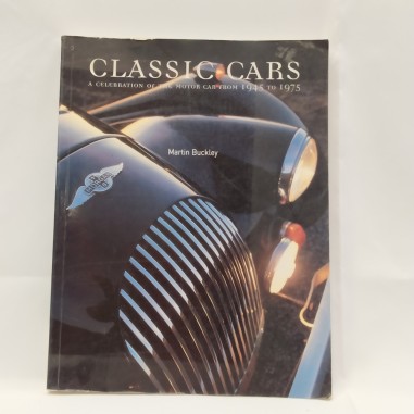 Libro Classic cars A celebration of the motor car from 1945 to 1975 Martin Buckl