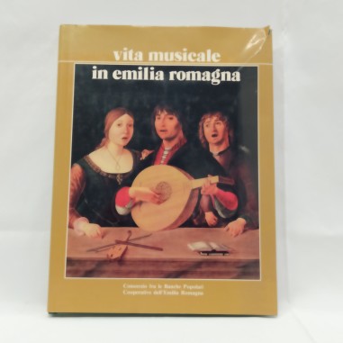 Libro Vita musicale in Emilia Romagna AAVV Consorzio tra le Banche popolari 1985