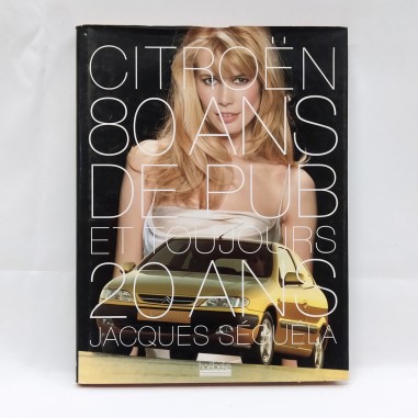 Libro Citroen 80 ans de pub et tojours 20 ans Jacques Séguela 1999