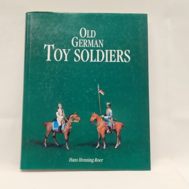 Libro Old German toy soldiers Hans Henning Roer 1993