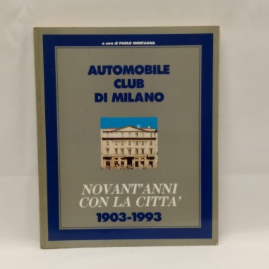 Libro Novant’anni con la città 1903-1993 Paolo Montagna 1993