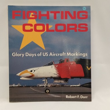 Libro Fighting colors Glory days of US aircraft markings Robert F. Dorr 1990