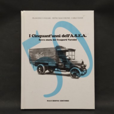 Libro I cinquant’anni dell’A.S.E.A. Breve storia dei trasporti varesini Francesc