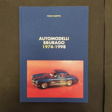 Libro Automodelli Bburago 1974-1998 Paolo Rampini 1999