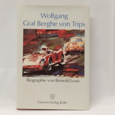 Libro Biographie von Reinold Louis Wolfgang Graf Berghe von Trips 1989