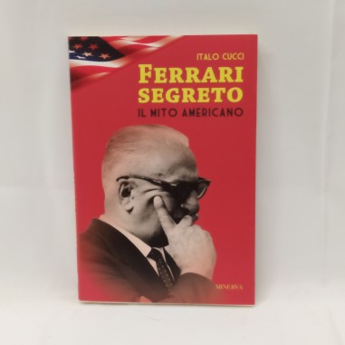 Libro Ferrari segreto Il mito americano Italo Cucci 2015