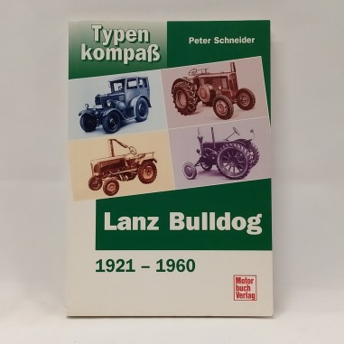 Libro Typen kompass – Lanz Bulldog 1921-1960 Peter Schneider 1999