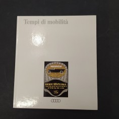Libro Tempi di mobilità. Documentazione di un’azienda: l’AUDI AG 1992