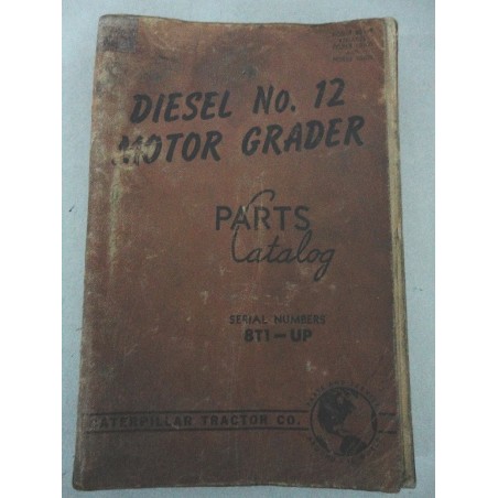 CATERPILLAR DIESEL NO. 12 MOTOR GRADER PARTS CATALOG SERIAL 8T1-UP
