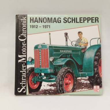 Libro Hanomag Schlepper 1912-1971 – Schrader-Motor-Chronik Horst-Dieter Gorg 199