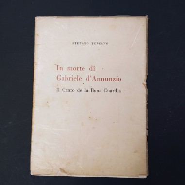 "La morte di D’Annunzio" con dedica dell’autore S. Tuscano a Nattini 1940. Buono