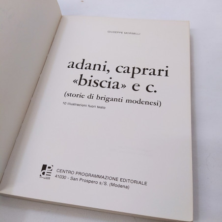 Libro Adani Caprari Biscia e C., briganti modenesi, dedica Morselli 1977. Buono