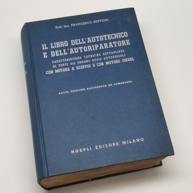 Il libro dell'autotecnico e dell'Autoriparatore Francesco Buffoni Hoepli 1963