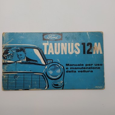 Libretto uso manutenzione Ford modello Taunus 12M. Copertina logora