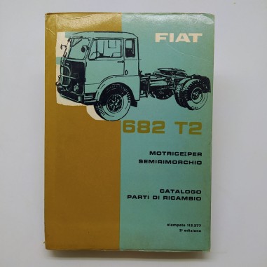 Fiat Catalogo parti di ricambio motrice per semirimorchio 682 T2, 2° ed. 1962