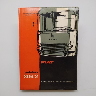 FIAT Catalogo parti di ricambio autobus 306/2, 3° ed. 1961. Polvere