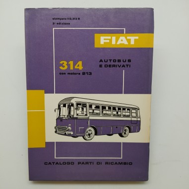 Catalogo parti di ricambio Fiat autobus 314 e derivati, 3° ed. 1964. Discreto