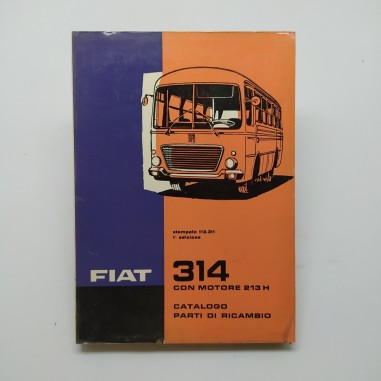 FIAT Catalogo parti di ricambio autobus 314 motore 213H, 1° ed. 1962. Discreto