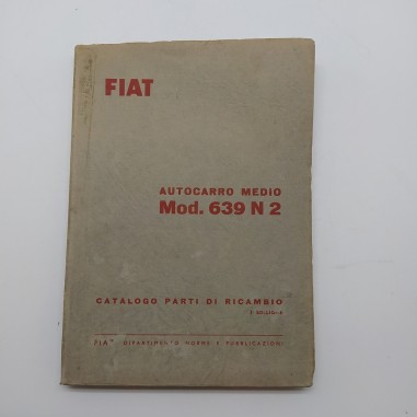 Catalogo parti di ricambio autocarro medio Fiat 639 N2, 3° ed. 1961. Ingiallito