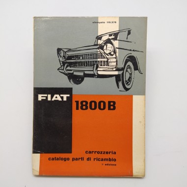 Catalogo parti di ricambio Fiat 1800B carrozzeria, 1° ed. 1961. Mediocre