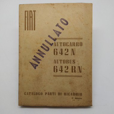 Fiat Catalogo parti di ricambio Annullato autocarro 642N e autobus 642R, 1953