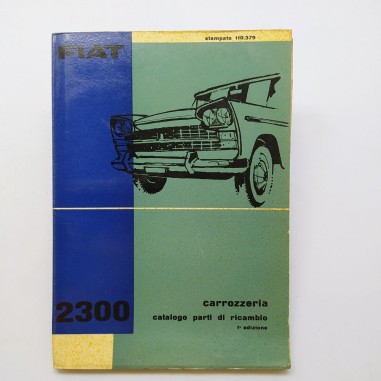 Catalogo parti di ricambio Fiat modello 2300, 1° ed. 1961. Polvere e sbucciature