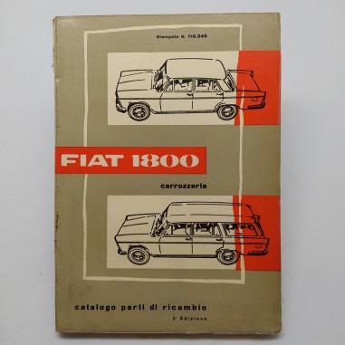 Catalogo parti di ricambio Fiat 1800 carrozzeria, 3° ed. 1961. Mediocre