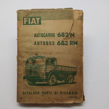 Fiat Catalogo parti di ricambio autocarro 682N, autobus 682 RN, 2° ed. 1956