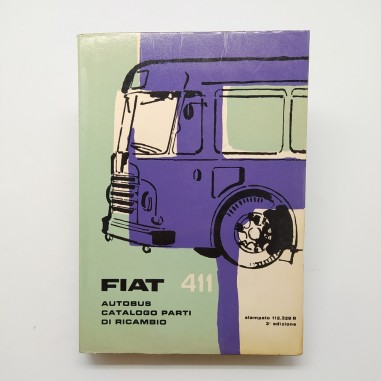 Fiat Catalogo parti di ricambio autobus mod. 411, 3° ed. 1968. Ingiallimenti