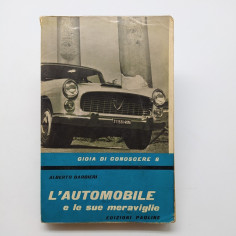 L'automobile e le sue meraviglie - Gioia di conoscere 8, Alberto Barbieri, 1962