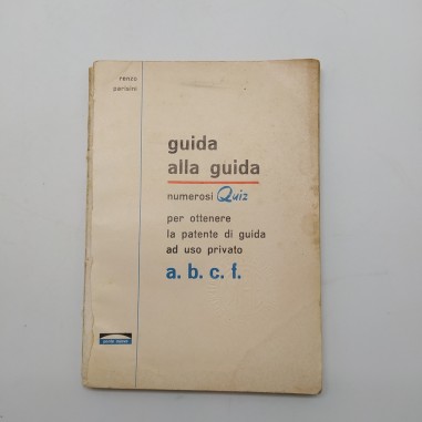 Guida alla guida - Numerosi quiz per la patente, Renzo Parisini, 2° ed. 1966