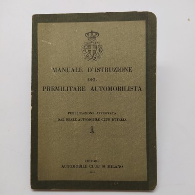 Manuale dìistruzione per premilitare automobilista, Automobile Club Milano 1927.