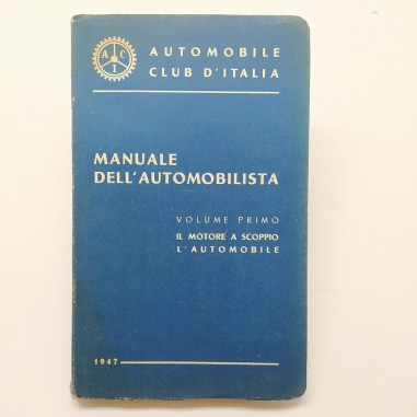 Manuale dell'automobilista, 1° vol. - Motore a scoppio, 1947. Ingiallimenti