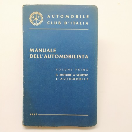 Manuale dell'automobilista, 1° vol. - Motore a scoppio, 1947. Ingiallimenti