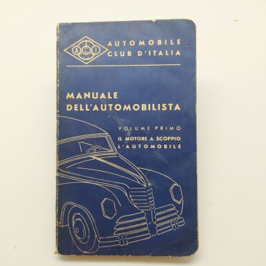 Manuale dell'automobilista, 1° vol. - Motore a scoppio, 1951. Ingiallimenti