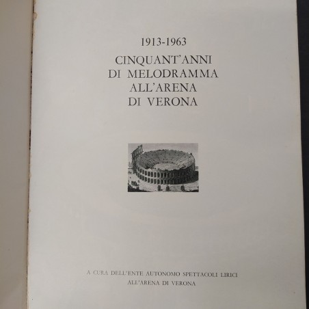 Libro 1913-1963 Cinquant'anni di melodramma all'Arena di Verona