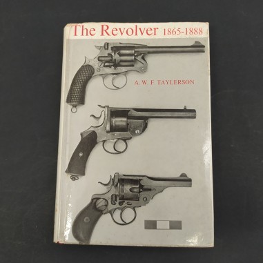 Libro The Revolver 1865-1888 A.W.F. Taylerson 1966